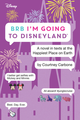 BRB I'm Going to Disneyland by Courtney Carbone