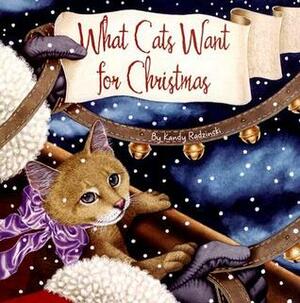 What Cats Want for Christmas by Kandy Radzinski