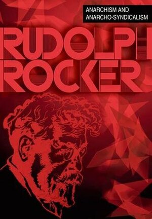 Anarcho Syndicalism: Theory & Practice; An Introduction To A Subject Which The Spanish War Has Brought Into Overwhelming Prominence by Rudolf Rocker