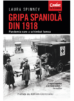 Gripa spaniolă din 1918 - Pandemia care a schimbat lumea by Laura Spinney