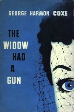 The Widow Had a Gun by George Harmon Coxe