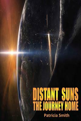 Distant Suns - The Journey Home by Patricia Smith