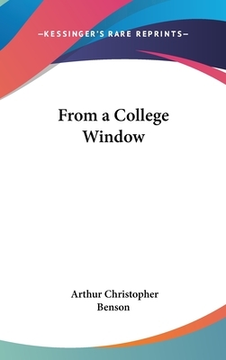 From a College Window by Arthur Christopher Benson