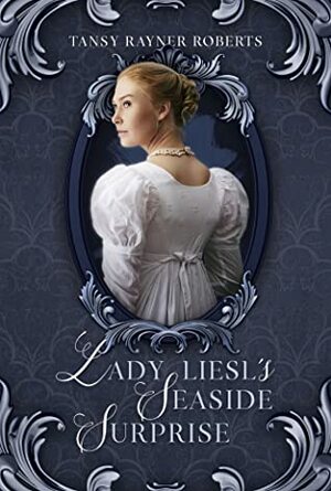  Lady Liesl's Seaside Surprise by Tansy Rayner Roberts