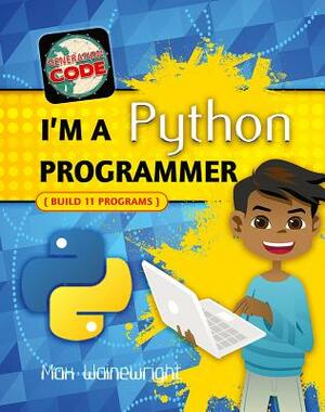 I'm a Python Programmer by Max Wainewright