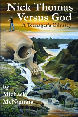 Nick Thomas Versus God: A teenager's odyssey by Michael McNamara