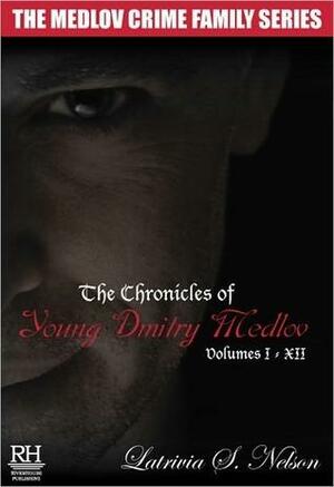 The Chronicles of Young Dmitry Medlov 2 by Latrivia Welch, Latrivia S. Nelson