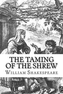 The Taming of the Shrew by William Shakespeare