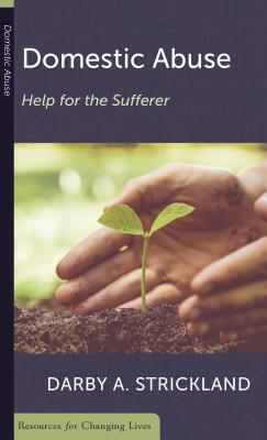 Domestic Abuse: Help for the Sufferer by Darby A. Strickland