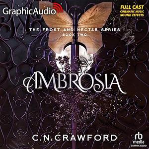 Ambrosia (Dramatized Adaptation) by C.N. Crawford