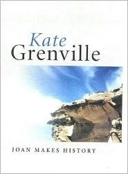 Joan Makes History by Kate Grenville