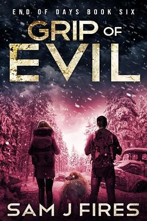 Grip of Evil by Sam J Fires