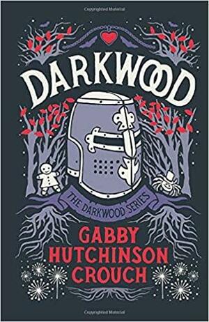 Darkwood by Gabby Hutchinson Crouch