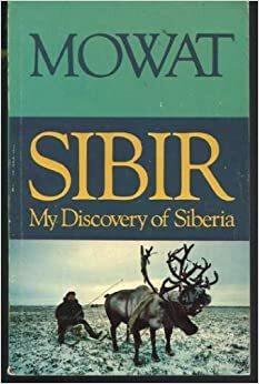 Sibir;: My discovery of Siberia by Farley Mowat