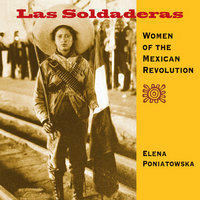 Las Soldaderas: Women of the Mexican Revolution by David Dorado Romo, Elena Poniatowska