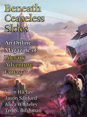 Beneath Ceaseless Skies #349 by Yoon Ha Lee, Aliya Whiteley, Jason Sanford, Ted S. Bushman