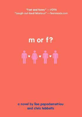 M or F? by Lisa Papademetriou, Chris Tebbetts