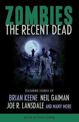 Zombies: The Recent Dead by Paula Guran