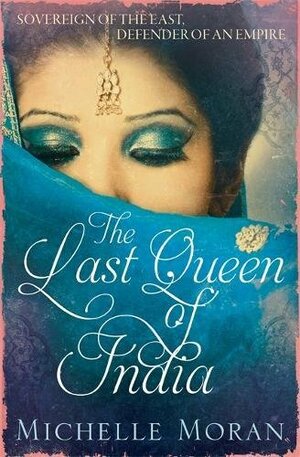 The Last Queen of India by Michelle Moran
