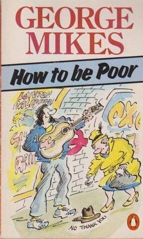 How to be poor by George Mikes