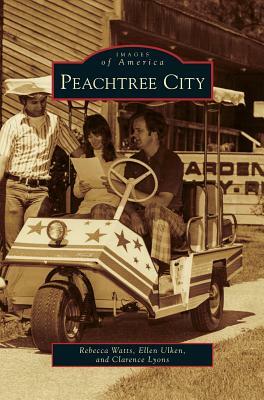 Peachtree City by Rebecca Watts, Ellen Ulken, Clarence Lyons