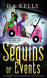 Sequins of Events by D.A. Kelly