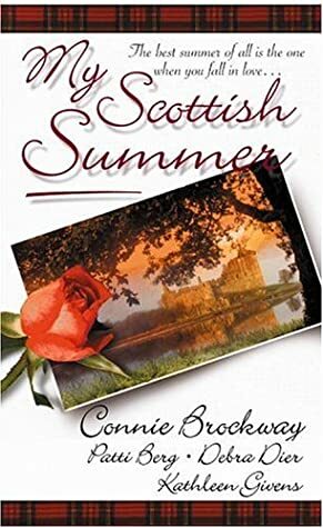 My Scottish Summer by Debra Dier, Connie Brockway, Kathleen Givens, Patti Berg