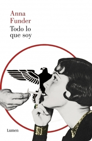 Todo lo que soy by Anna Funder