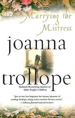 Marrying the Mistress by Joanna Trollope