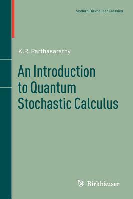 An Introduction to Quantum Stochastic Calculus by K. R. Parthasarathy