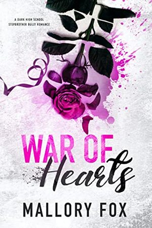 War Of Hearts: A Dark Bully High School Romance by Mallory Fox