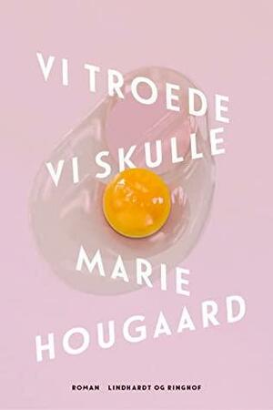 Vi troede vi skulle by Marie Hougaard