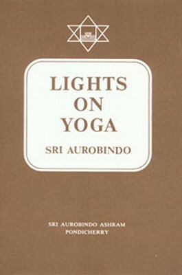 Lights on Yoga by Aurobindo