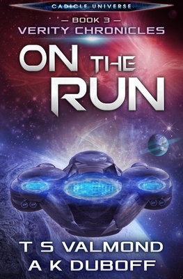 On the Run: A Cadicle Universe Space Opera by A. K. DuBoff, T.S. Valmond