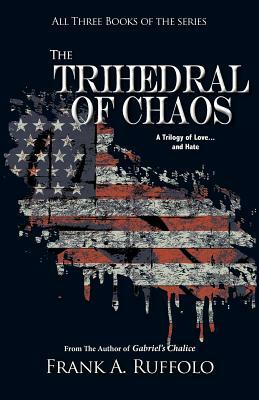 The Trihedral of Chaos by Frank A. Ruffolo