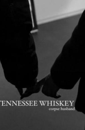 TENNESSEE WHISKY by caliginouscorpse