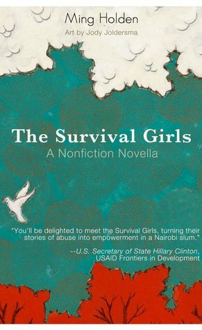 The Survival Girls: A Nonfiction Novella by Ming Holden