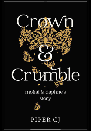 Crown and Crumble by Piper Cj