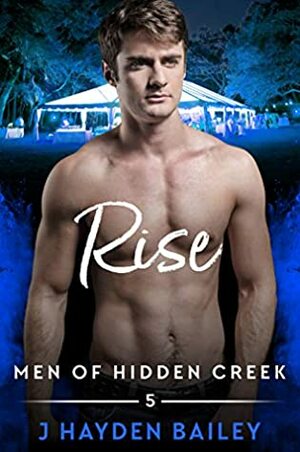 Rise by J. Hayden Bailey