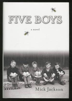 Five Boys: A Novel by Mick Jackson