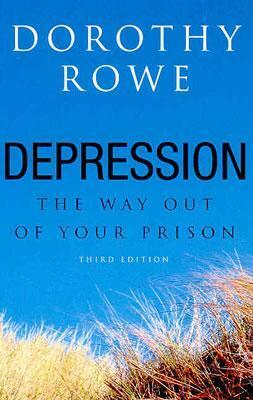 Depression: The Way Out of Your Prison by Dorothy Rowe