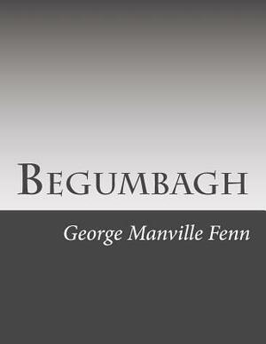 Begumbagh by George Manville Fenn