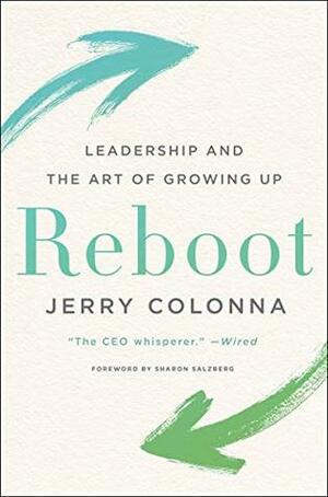 Reboot: Leadership and the Art of Growing Up by Jerry Colonna