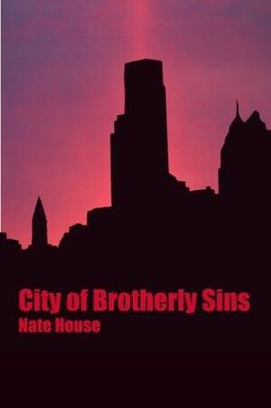 City of Brotherly Sins by Nate House