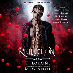 Rejection by Meg Anne, K. Loraine