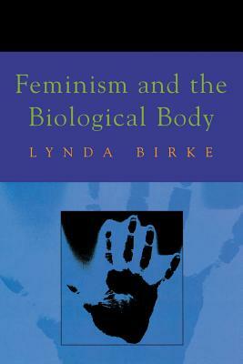 Feminism and the Biological Body by Lynda Birke