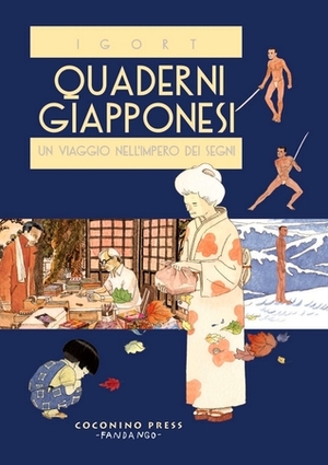 Quaderni giapponesi: Un viaggio nell'impero dei segni by Igort