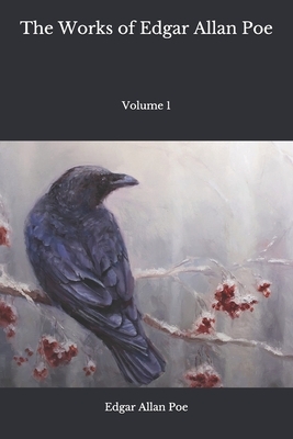The Works of Edgar Allan Poe: Volume 1 by Edgar Allan Poe