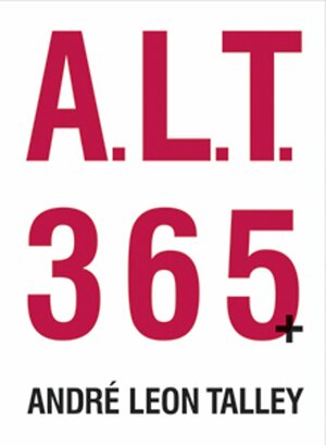 A.L.T. 365+ by Sam Shahid, André Leon Talley