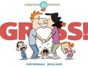 Gross!: A Baby Blues Collection by Jerry Scott, Rick Kirkman